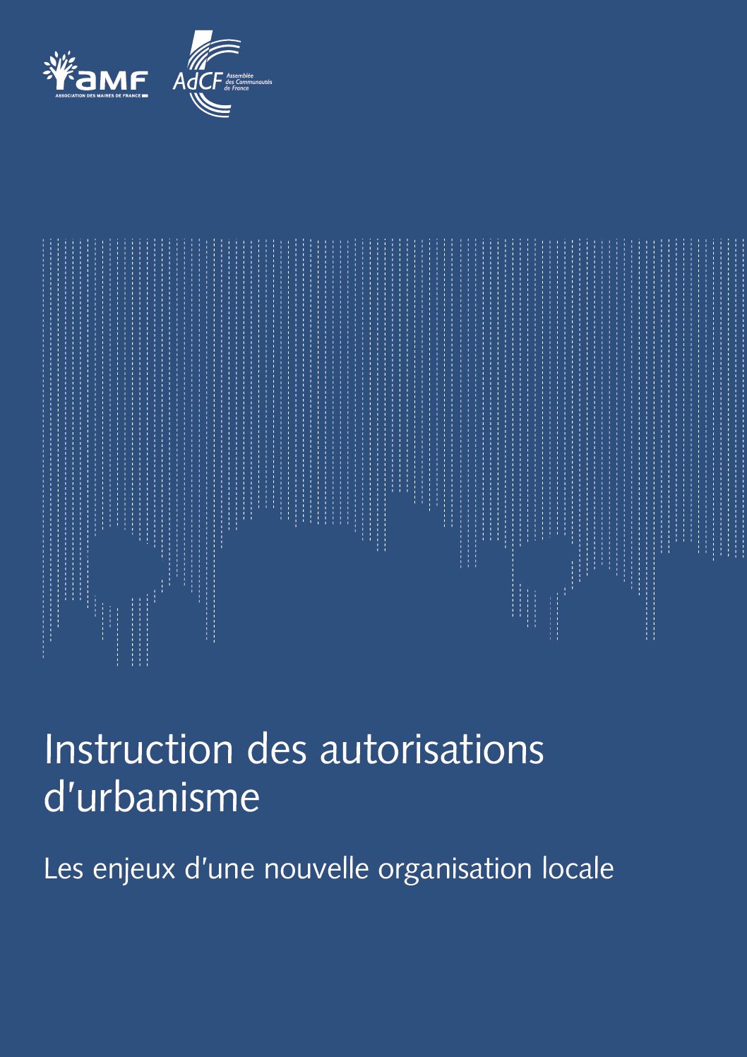 Instruction Des Autorisations Durbanisme Les Enjeux Dune Nouvelle